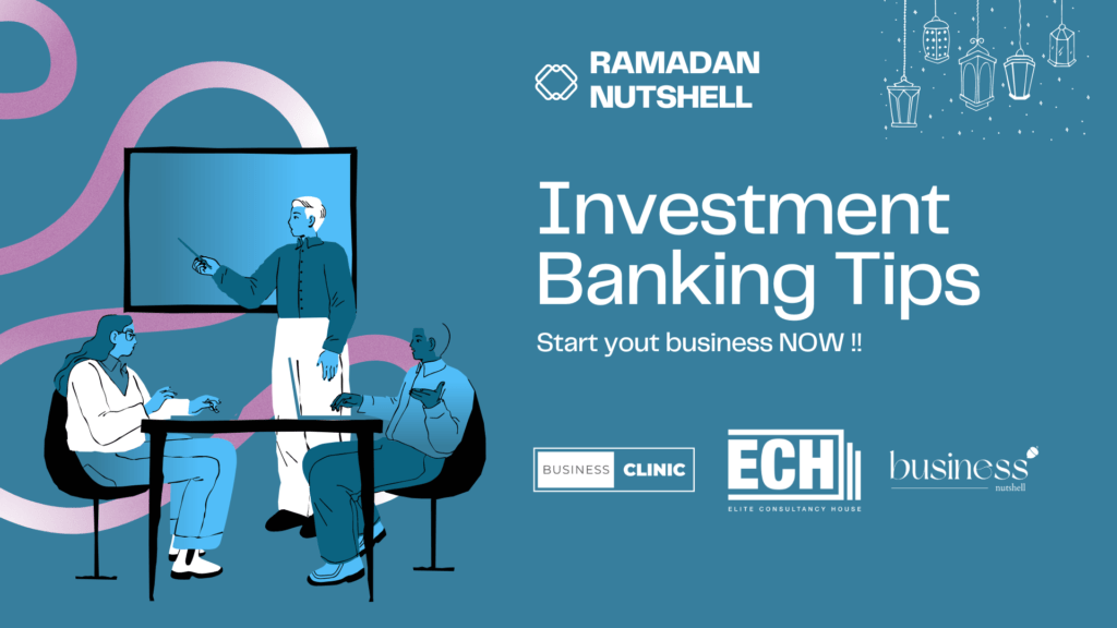 Ramadan Nutshell EP-04: Investment Banking